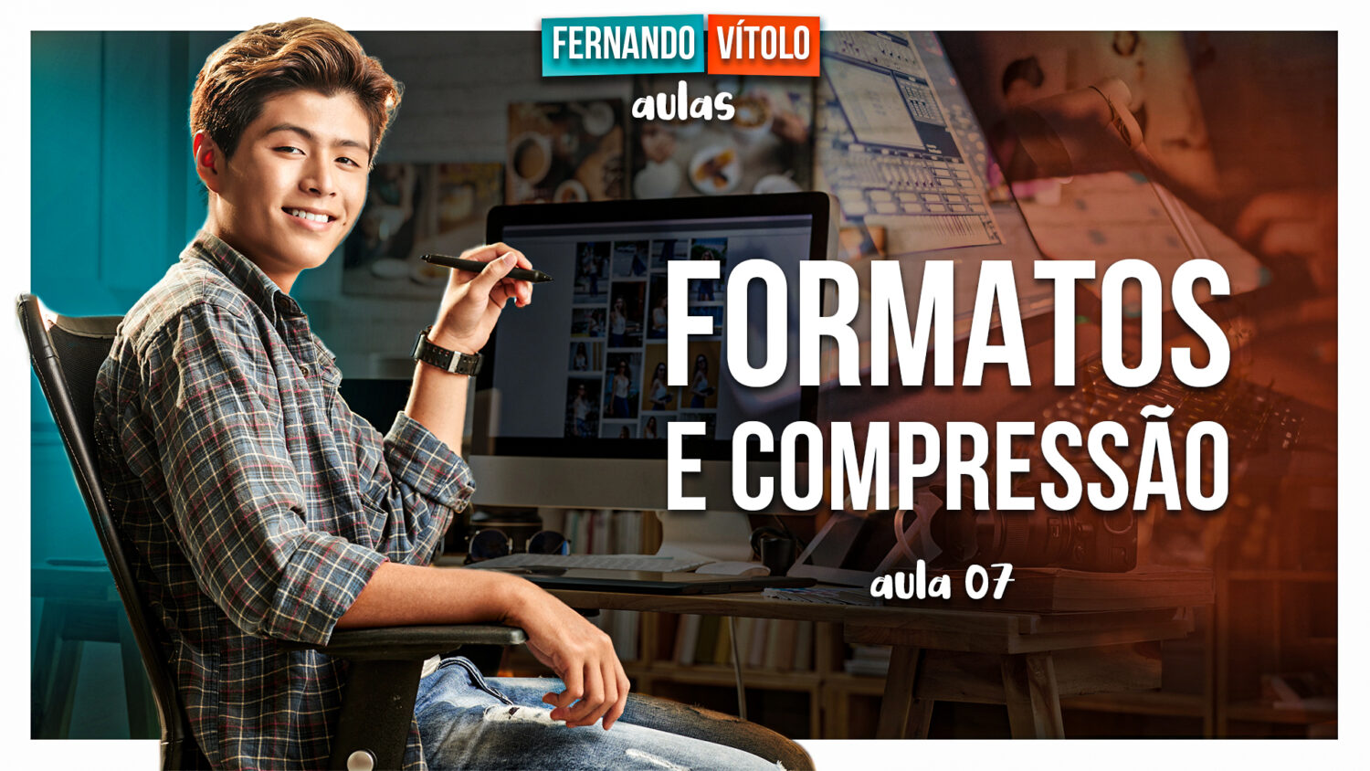 Formatos e compressão Fernando Vitolo